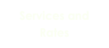 Services and
Rates